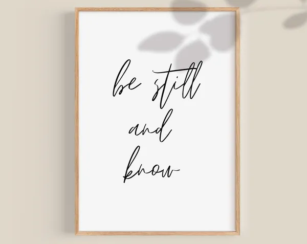 Be Still And Know Christian Scripture Art Print