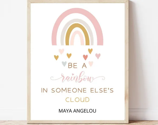 Be A Rainbow in Someone Else's Cloud Art Print