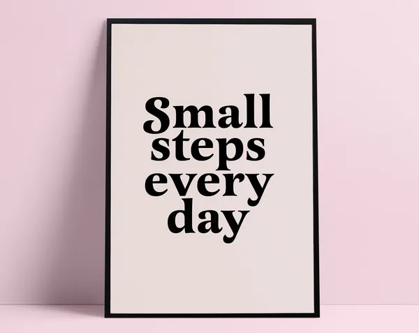 Small Steps Everyday Self Care Quote Art Print
