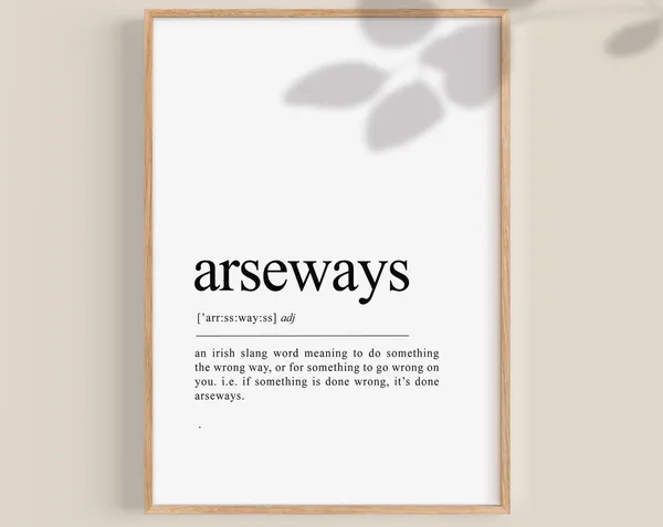 Arseways Funny Irish Print, Irish Sayings Poster
