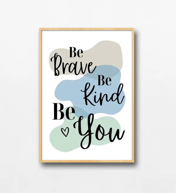 Be Brave Be Kind Be You Abstract Quote Print