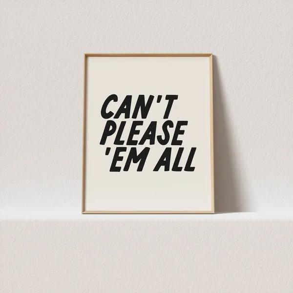 Can't Please 'Em All Quirky Typography Art Print