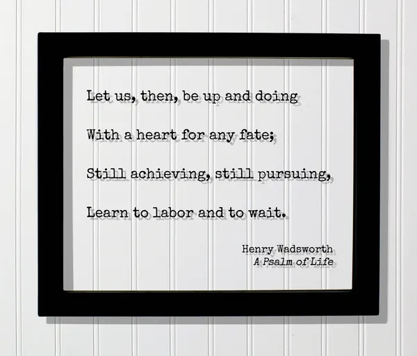 A Psalm of Life Quote Art Print, Henry Wadsworth