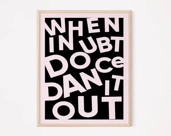 When In Doubt Dance It Out Motivational Art Print