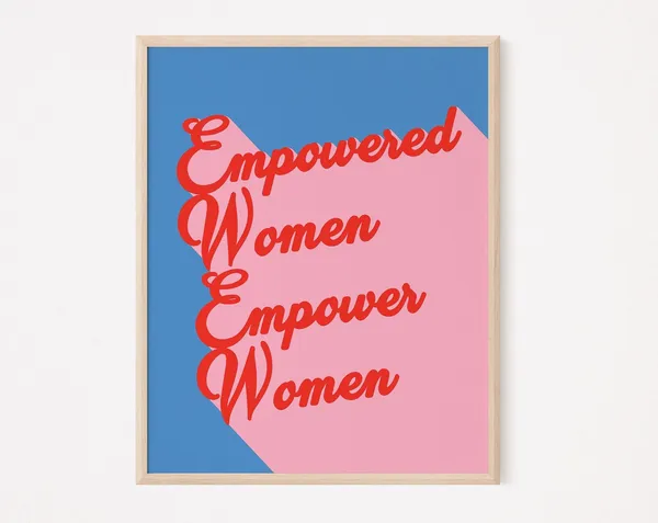 Empowered Women Empower Feminist Quote Art Print