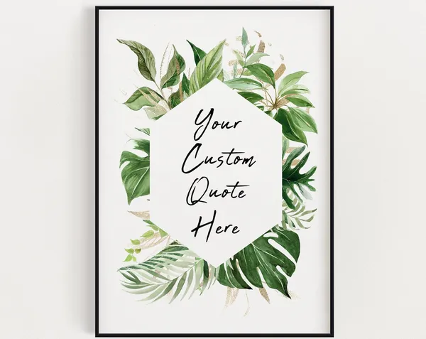 Custom Botanical Quote Print, Personalised Message