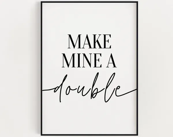 Funny Kitchen Wall Art, Make Mine A Double Art Print