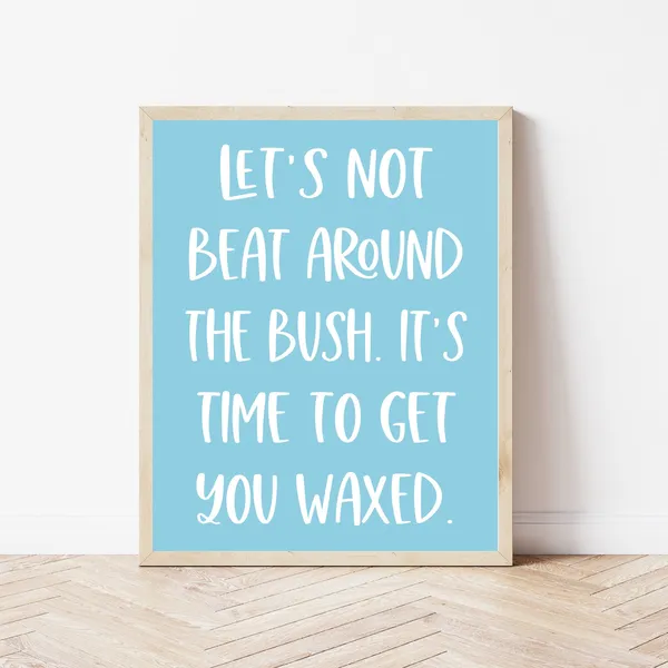 Funny Wax Quotes for Estheticians, Spa Decor
