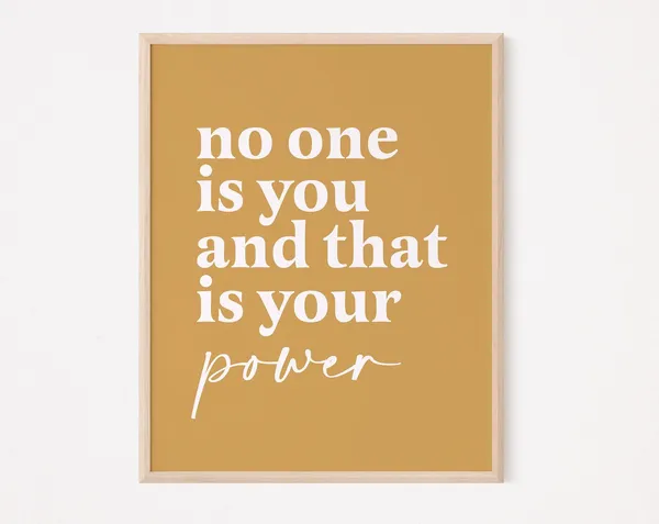 No One Is You And That Your Power Art Print