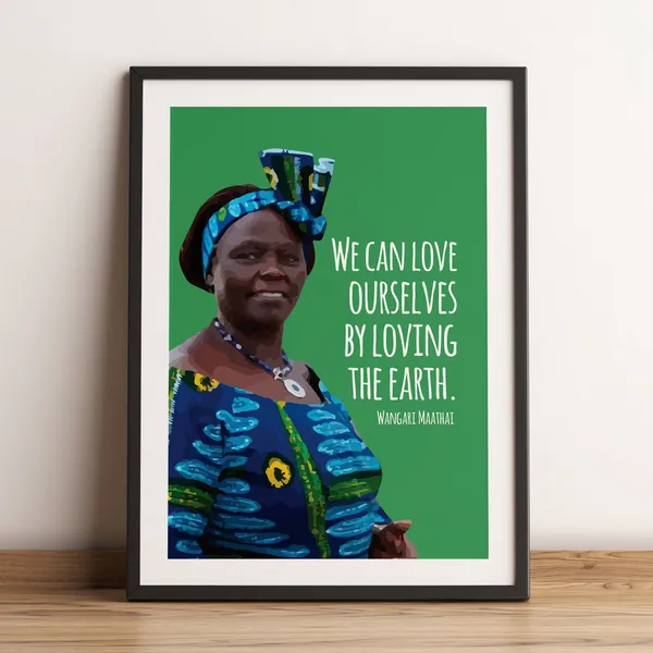 Wangari Maathai Earth Quote, Environmental Wall Art Print