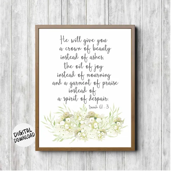 Beauty For Ashes Isaiah 61:3 Scripture Art Print
