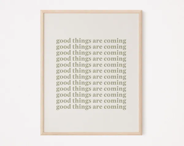 Good Things Are Coming Affirmation Quote Art Print