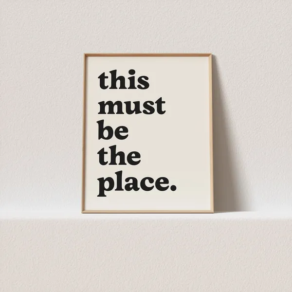 This Must Be The Place Gallery Wall Poster
