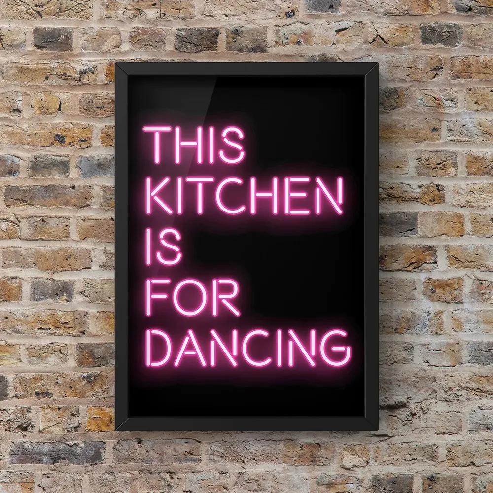 Kitchen Is For Dancing Neon Sign Poster