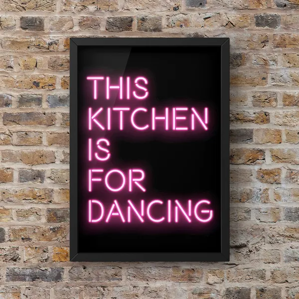 Kitchen Is For Dancing Neon Sign Poster