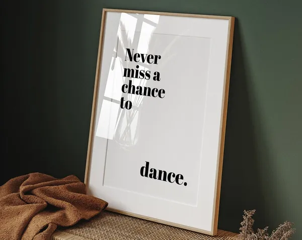 Never Miss A Chance To Dance Poster, Dance Studio Art