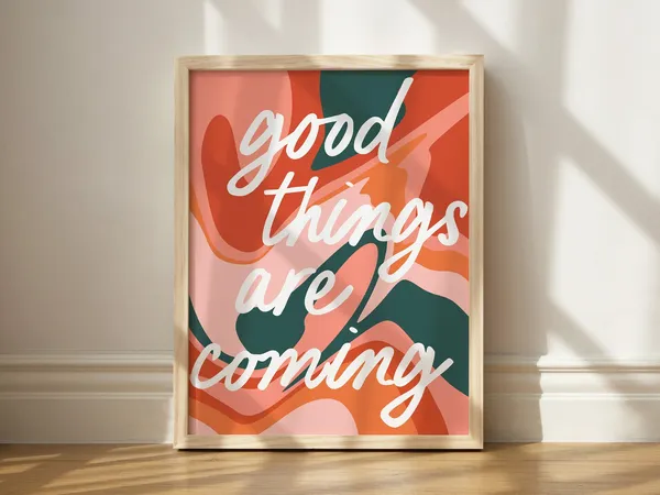 Good Things Are Coming Quote Art Print