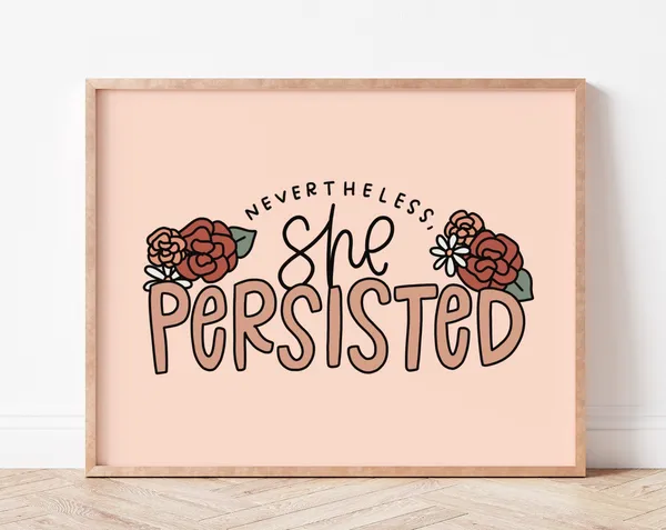 Nevertheless She Persisted Art Print, Womens Empowerment