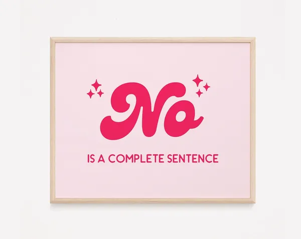 No Is A Complete Sentence Feminist Art Print