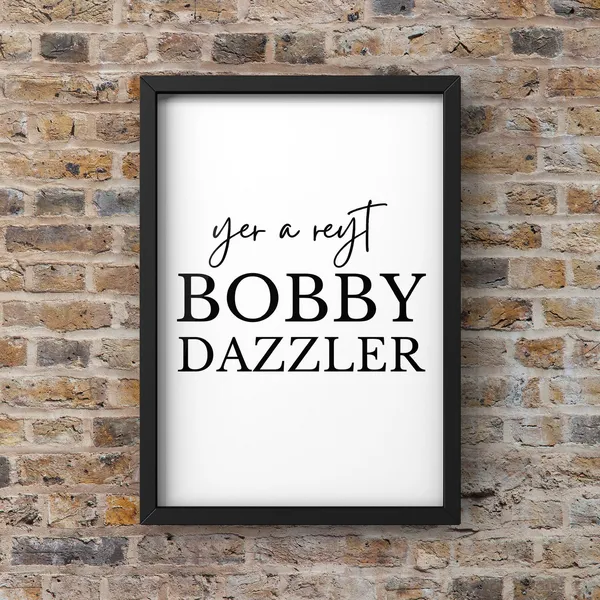 Ye A Reyt Bobby Dazzler, Yorkshire Typographic Art Print