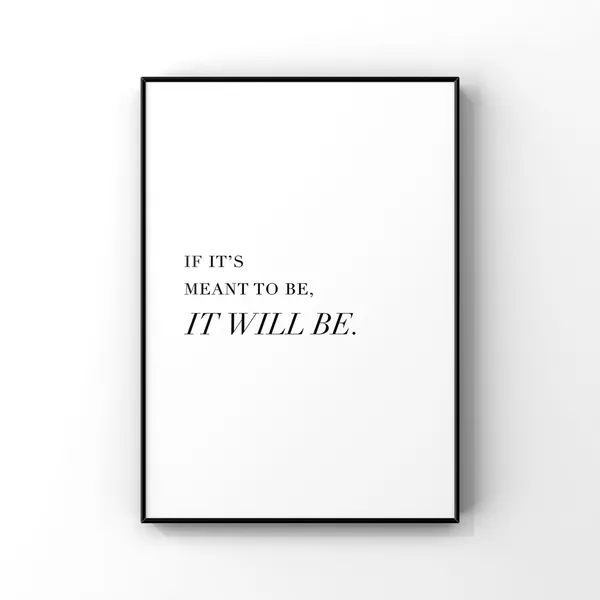 If It’s Meant To Be, Inspirational Quote Art Print