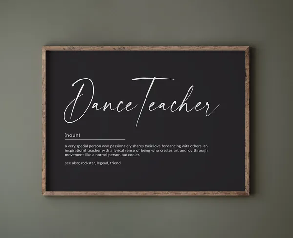 Dance Teacher Definition Gift, Dance Teacher Print