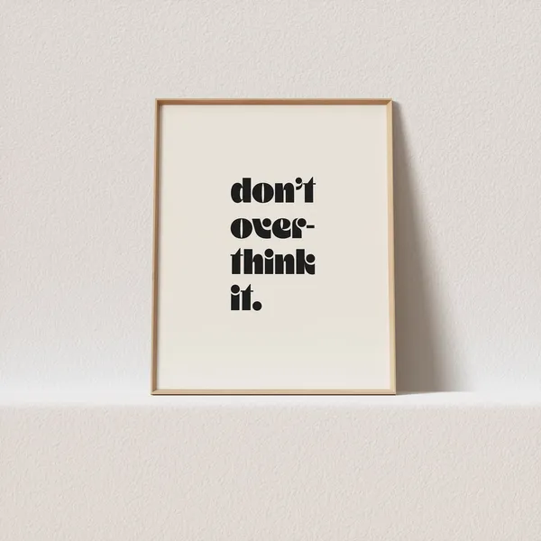 Don't Overthink It Minimal Typography Art Print