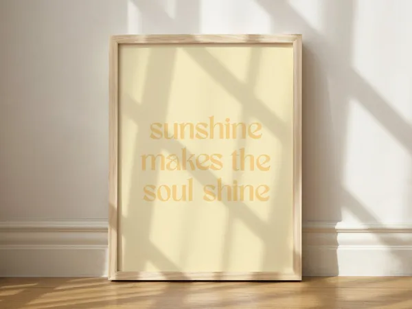 Sunshine Makes The Soul Shine Art Print