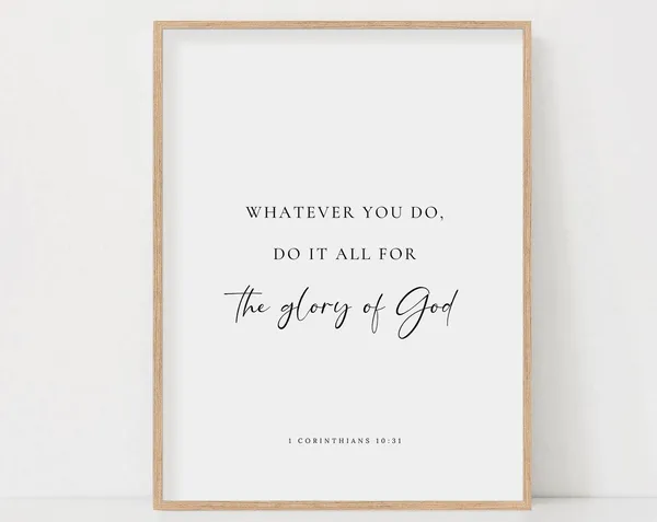 1 Corinthians 10:31, Do It All for the Glory of God Art Print