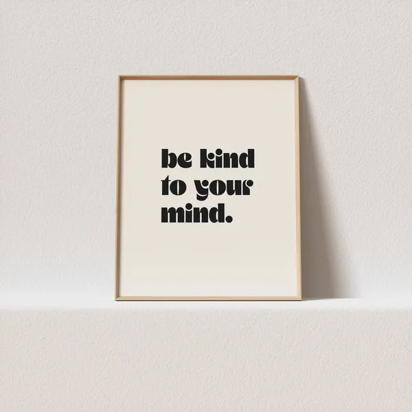 Be Kind To Your Mind Minimal Typography Art Print