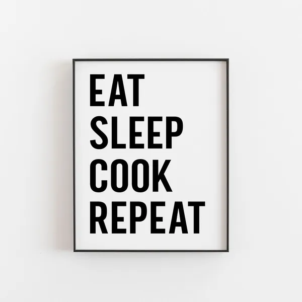 Eat Sleep Cook Repeat, Kitchen Wall Art Print