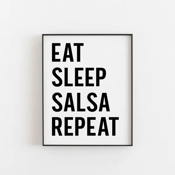 Eat Sleep Salsa Repeat Dance Poster Print