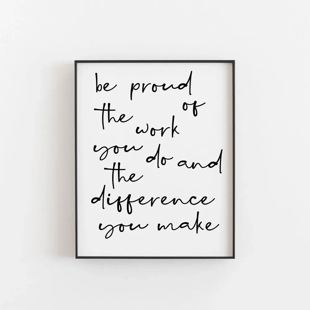 Be Proud Of The Work You Do Inspirational Handwritten Quote Poster