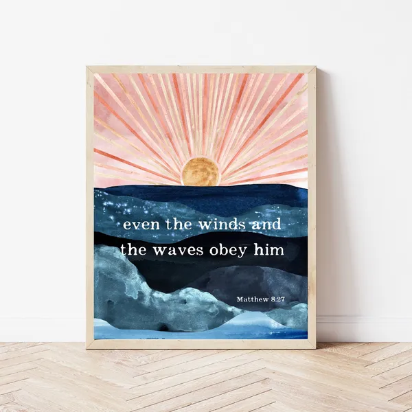 Even The Winds And Waves Obey Him Scripture Art