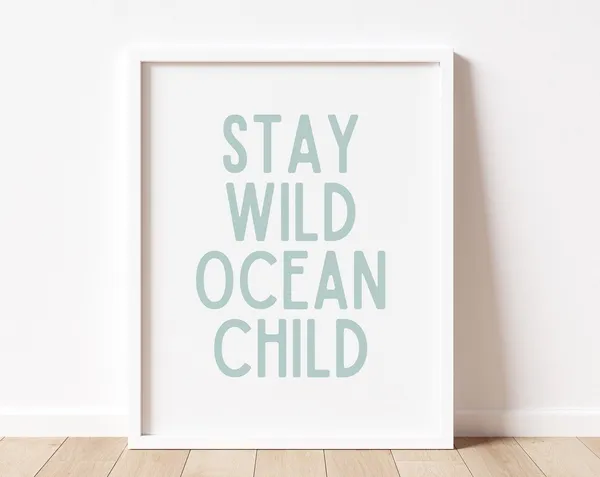 Stay Wild Ocean Child Nursery Art Print, Coastal