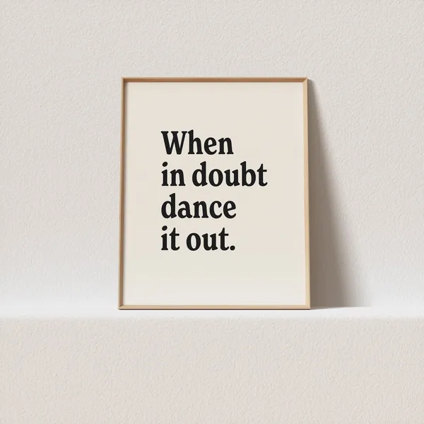 When In Doubt Dance It Out Typography Art Print