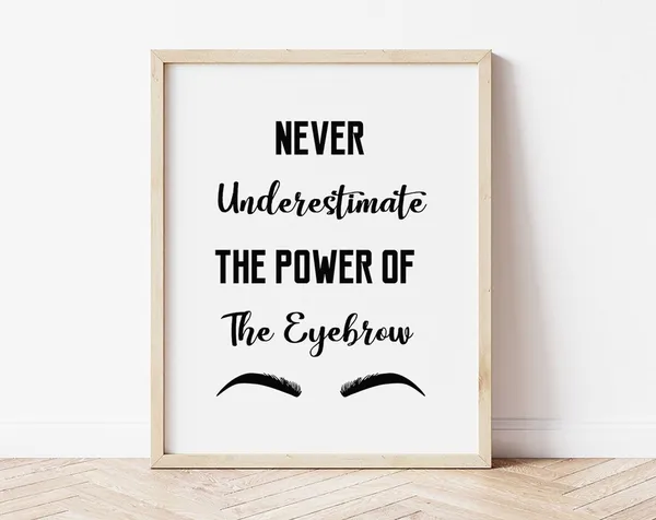 Eyebrow Quotes Typography Quote Art Print