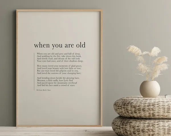 When You Are Old Poem by W.B. Yeats Art Print
