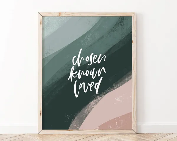 Identity In Christ Chosen Known Loved Art Print