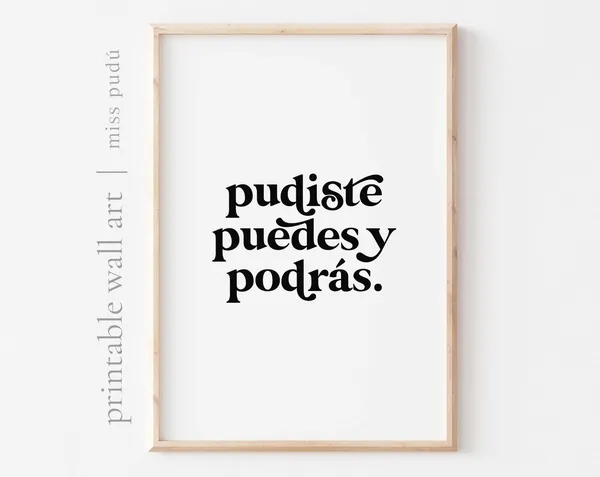 Pudiste Puedes Y Podrías Quote Art Print