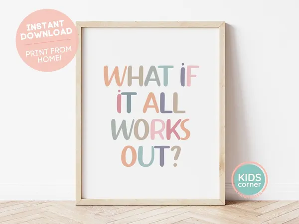 What If It All Works Out Quote Art Print