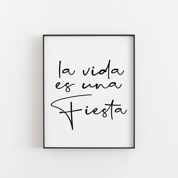 La Vida Es Una Fiesta Spanish Quote Art Print