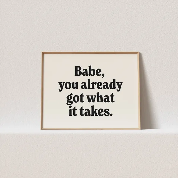 Retro Babe You Already Got What It Takes Poster Print