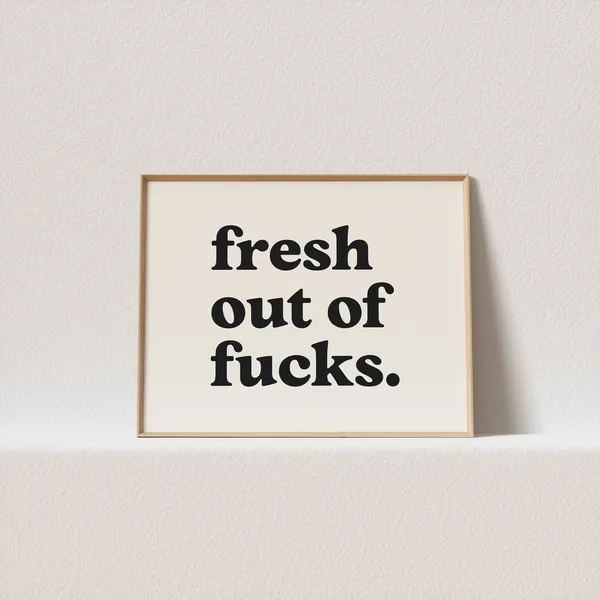 Fresh Out Of Fucks Retro Typography Art Print