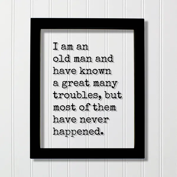 I Am An Old Man Quote Art Print, Floating Style
