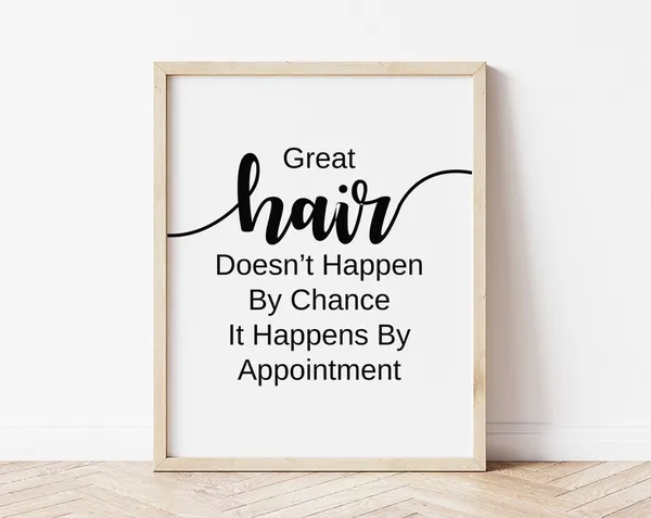 Great Hair Doesn't Happen By Chance Art Print