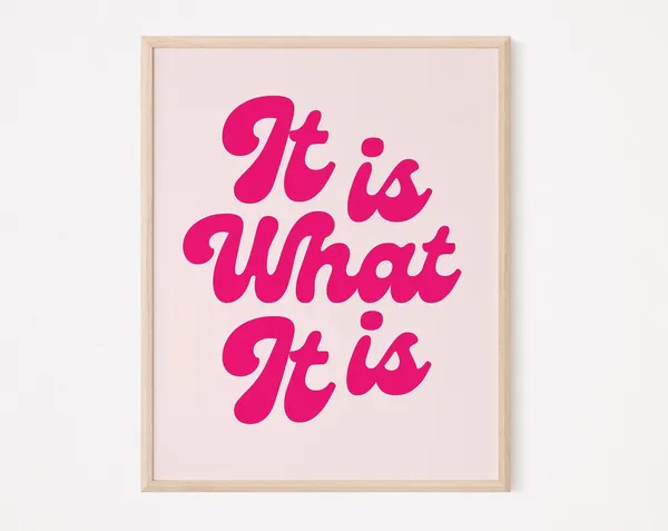 It Is What Sign Print, Preppy Retro Quote