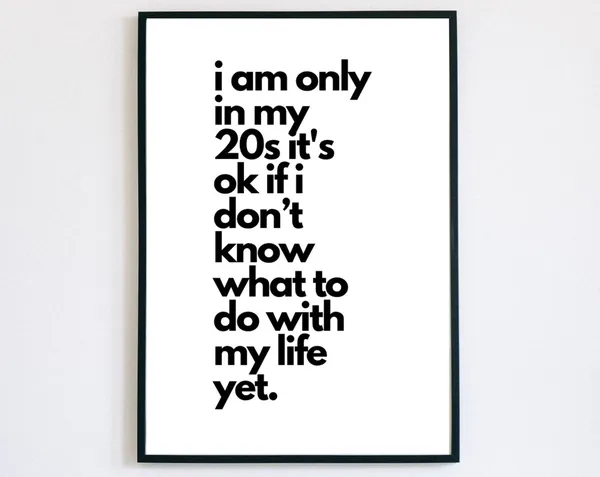 Only In My 20s Office Motivational Quote Art Print