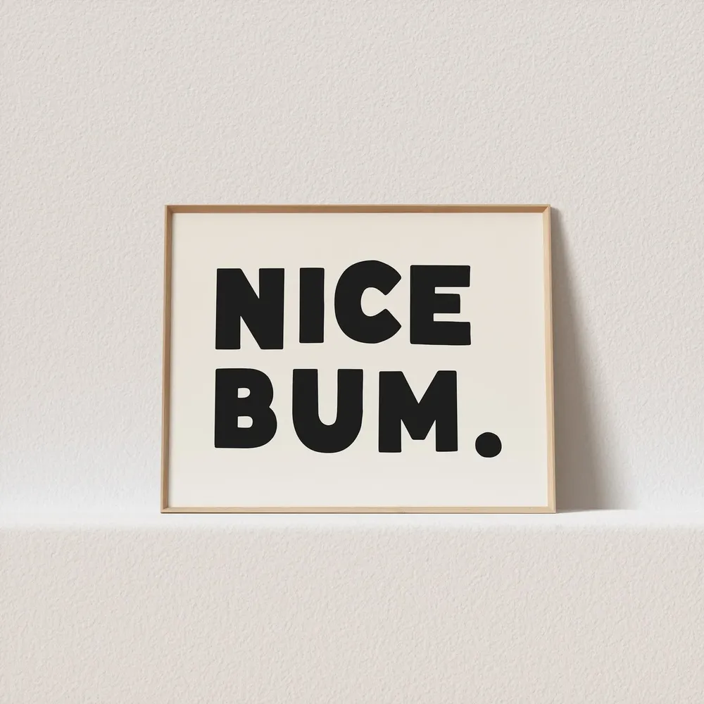 Nice Bum Quirky Typography Poster Print