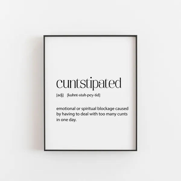 Cuntstipated Definition Funny Humorous Poster Print